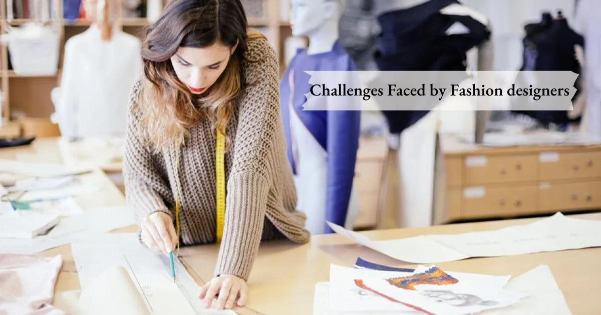 Challenges Faced by Fashion designers 