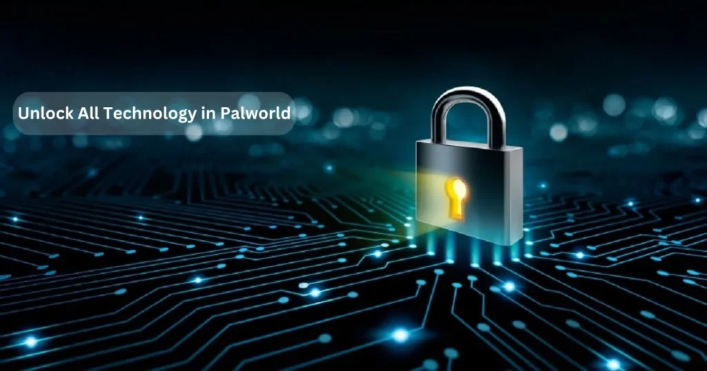 Unlock All Technology in Palworld