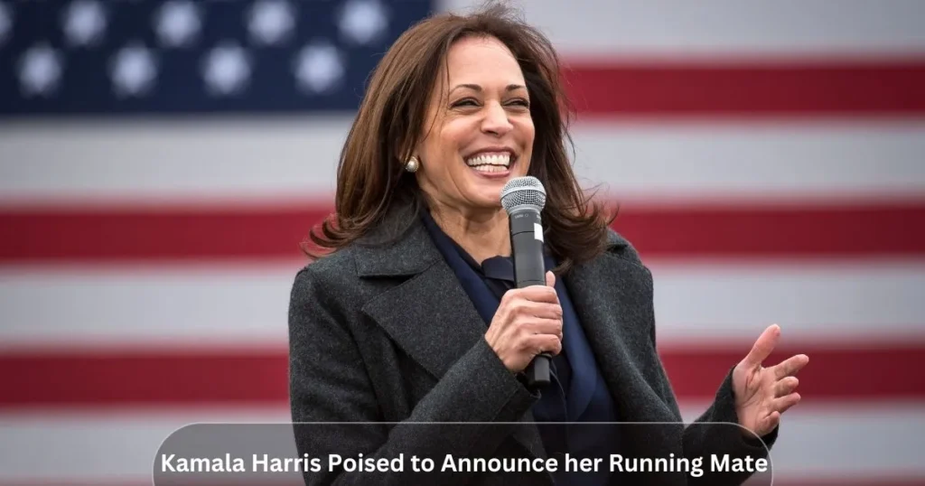 Kamala Harris Poised to Announce her Running Mate