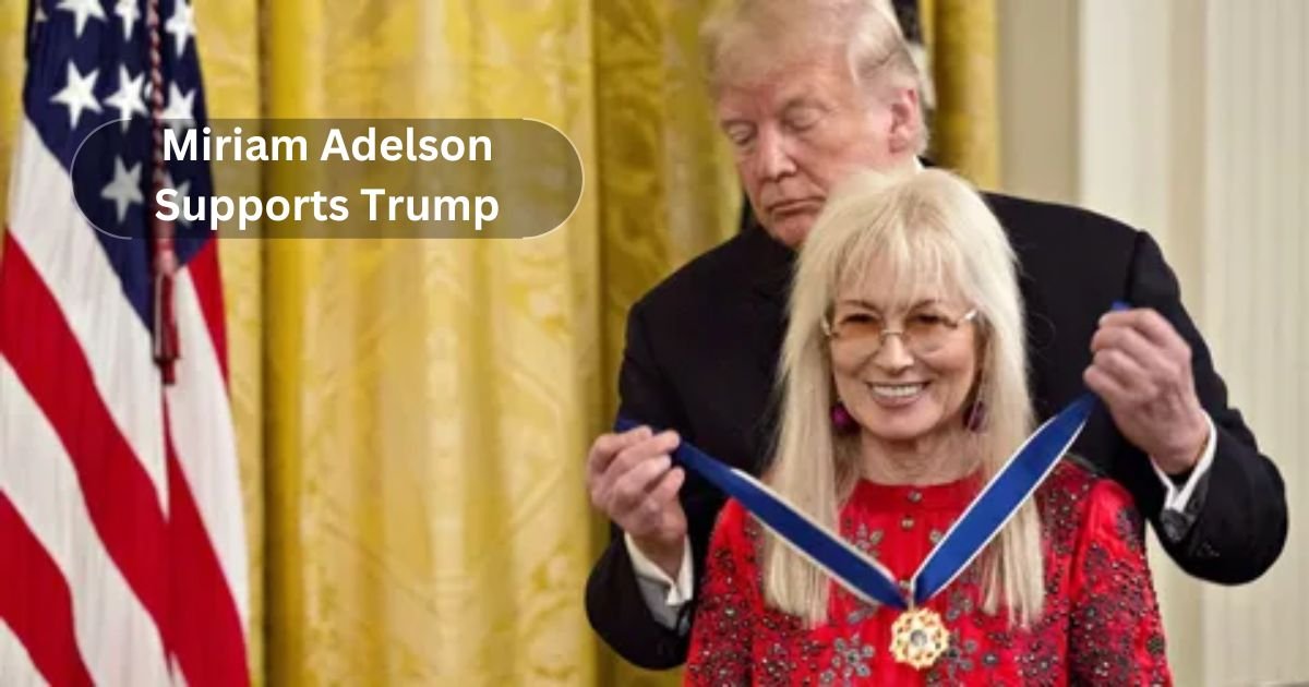 Miriam Adelson Pledges Continued Support for Trump in 2024 Election